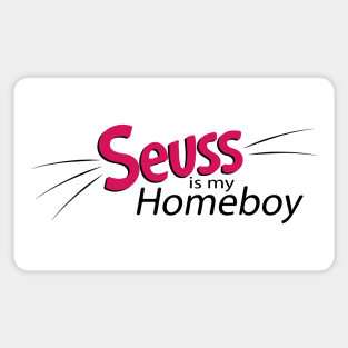 Seuss is my Homeboy Sticker